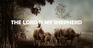 THE LORD IS MY SHEPHERD