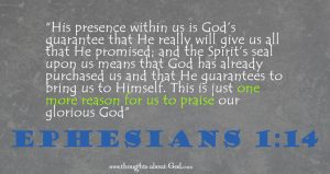 Ephesians 1:4 This is just one more reason for us to praise our glorious God”