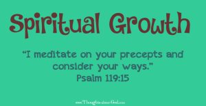 Spiritual Growth Psalm 119:15