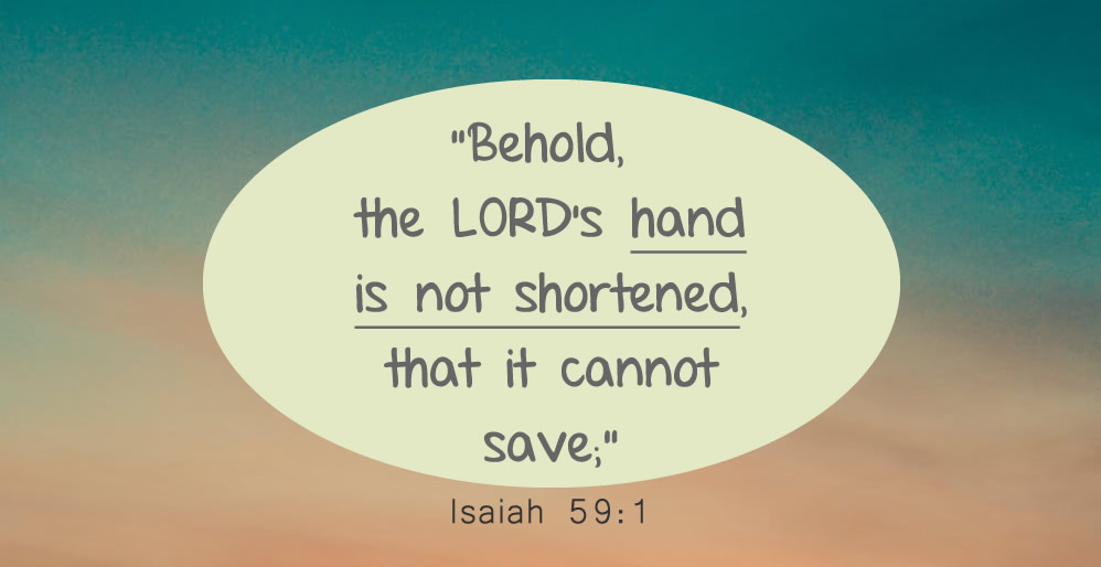 How to Convince Your Heart that His Arm is Not Too Short