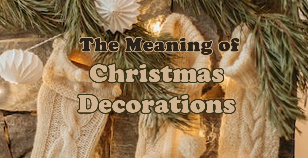 8 Christmas Decorations and Their Meaning by Penny Cook