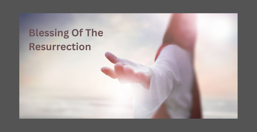 Blessing Of The Resurrection