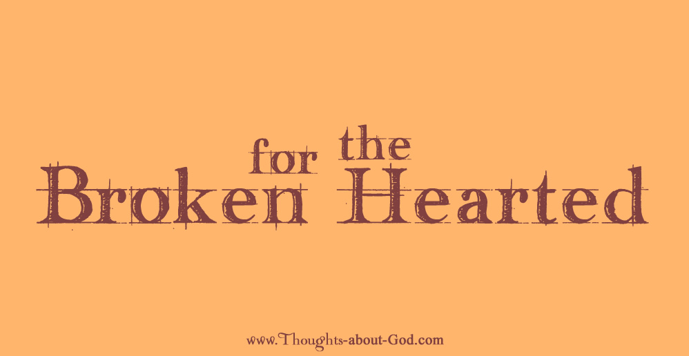 For the Broken Hearted