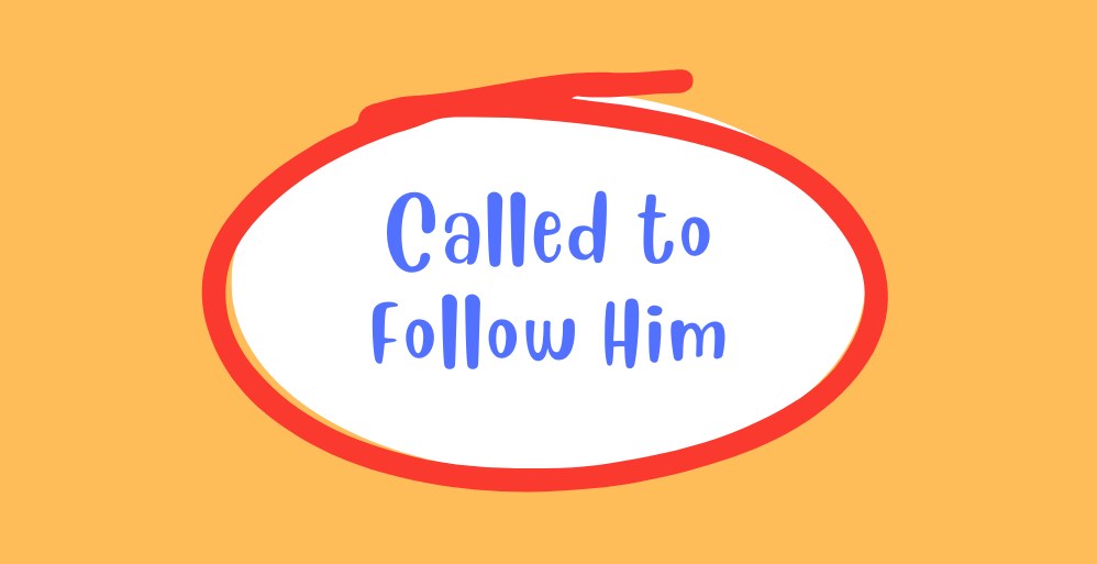 Called to Follow Him