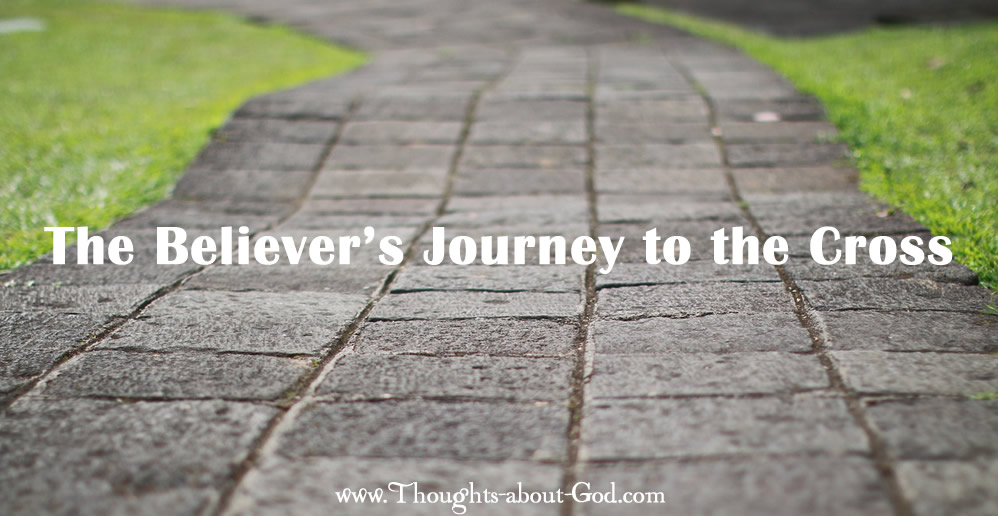 The Believers Journey to the Cross