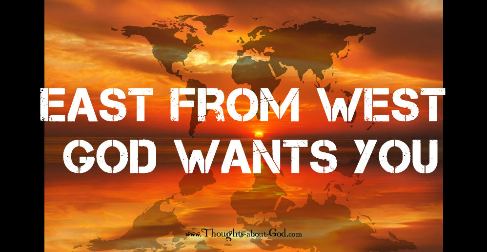East from West, God Wants You
