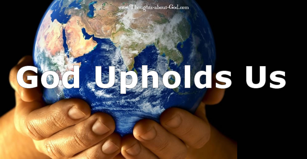 God Upholds Us