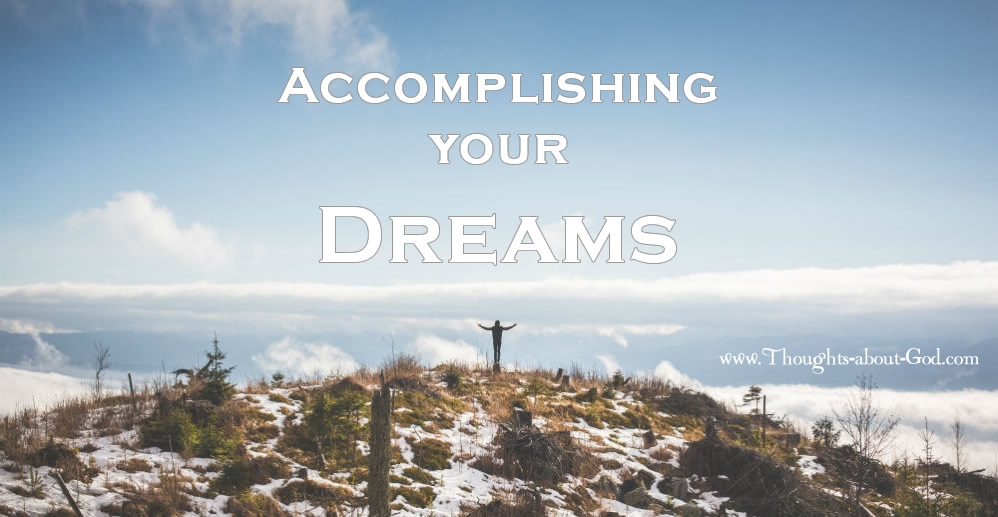 Accomplishing Your Dreams
