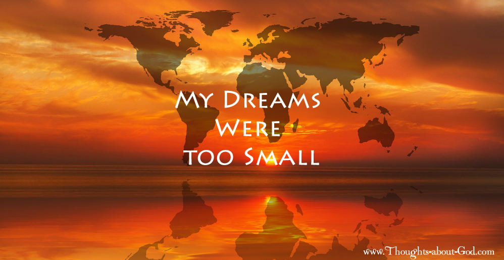 My Dreams Were too Small