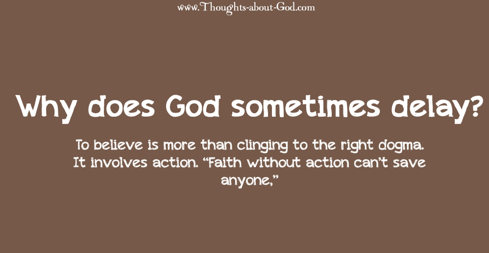 Why does God sometimes delay?