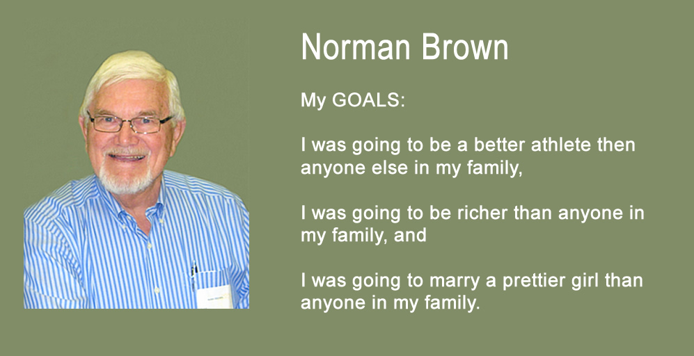 I Had Three Basic Goals in Life
