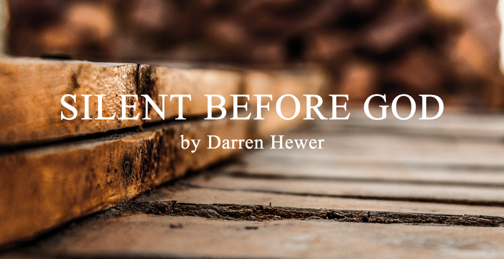 Silent Before Him