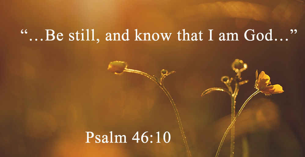 Be Still and Know