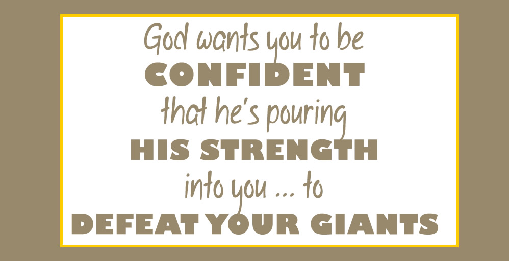 Be Confident in God’s Strength in You