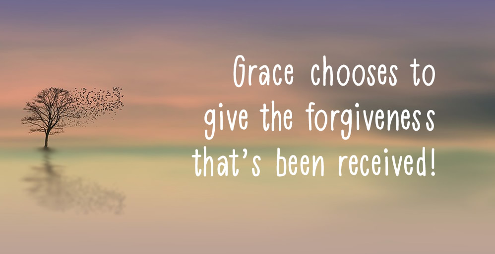 Grace Chooses Forgiveness