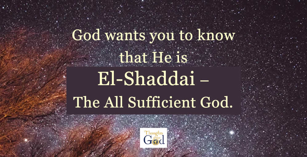 EL SHADDAI – The All Sufficient God