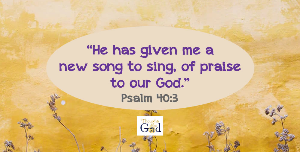 He Gives Us a New Song to Sing