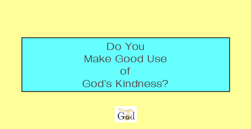 Using God’s Kindness