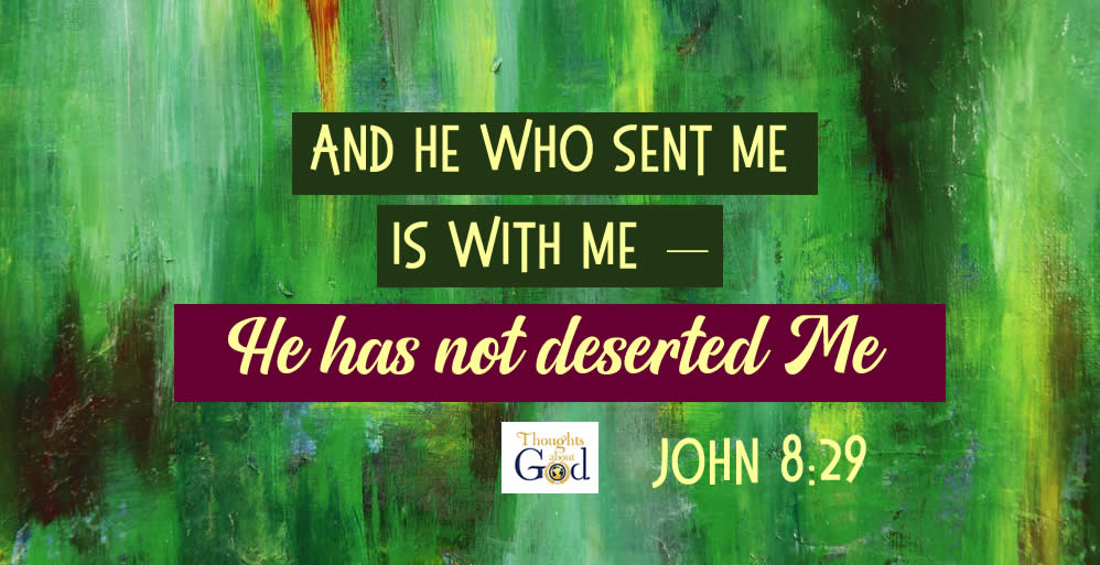 He Has Not Deserted Me