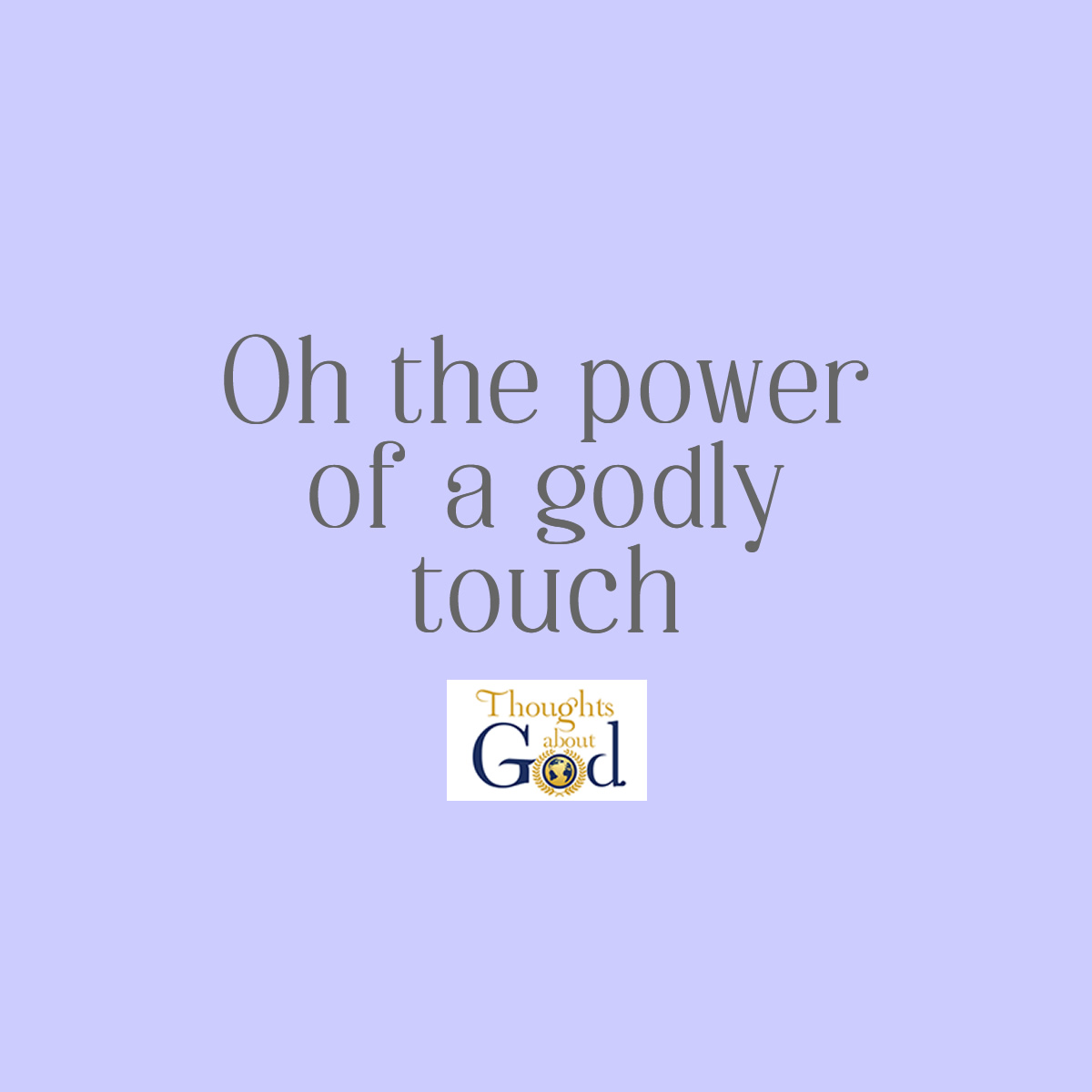 A Godly Touch