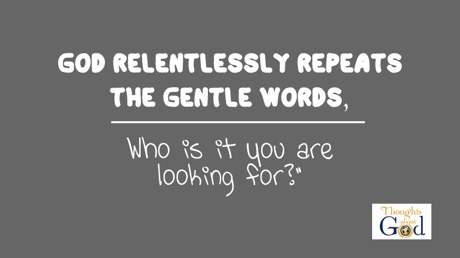 Who Are You Looking For?