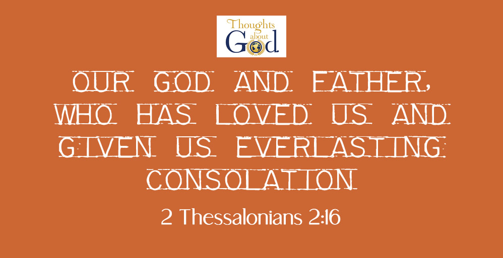 Our Everlasting Consolation