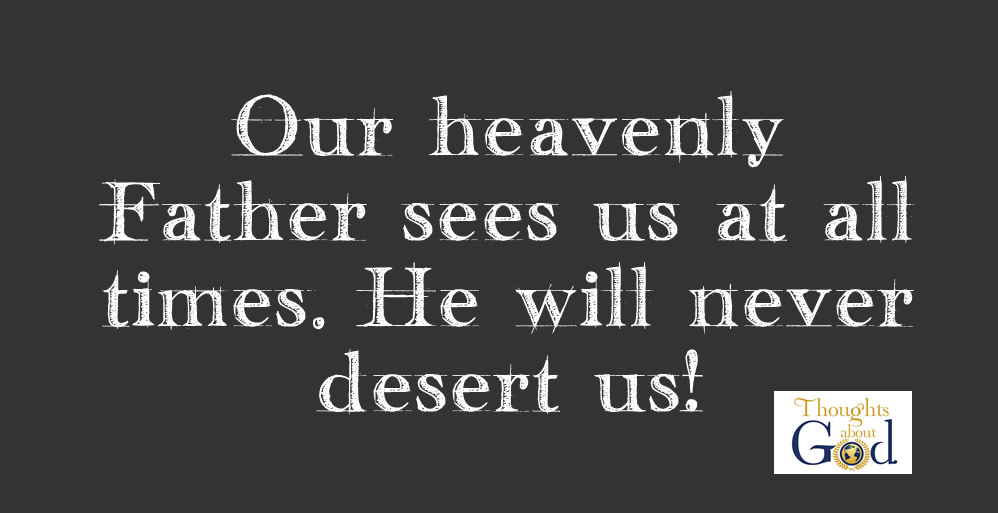 A God Who Never Deserts Us
