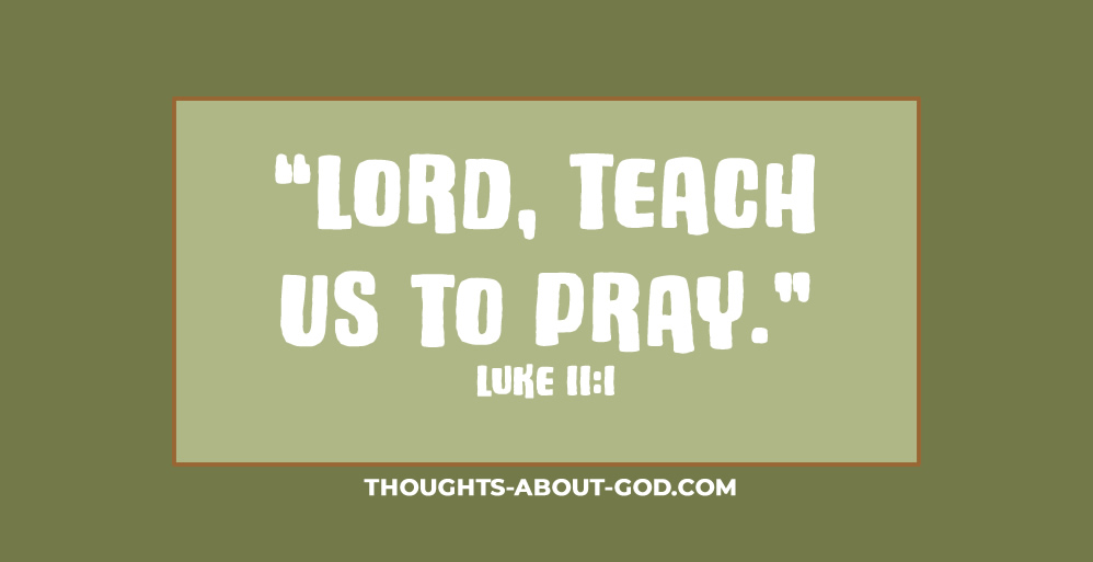 Lord, Teach Us to Pray