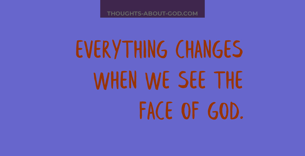 Look Into God’s Face