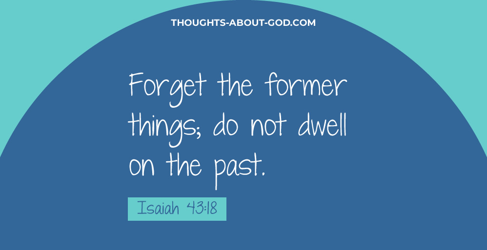 Forget the Former Things
