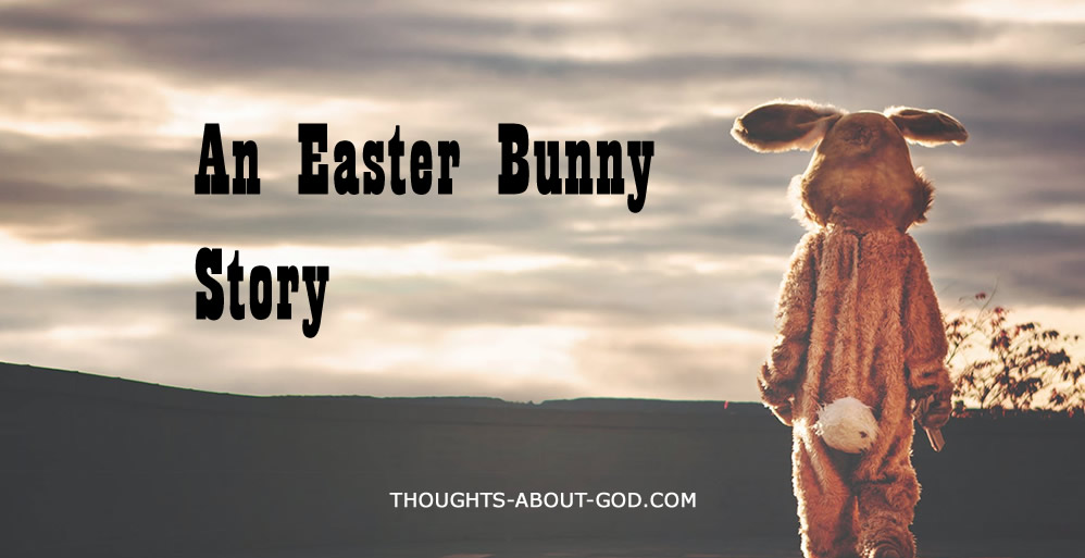 An Easter Bunny – and an Easter Story – Worth Remembering