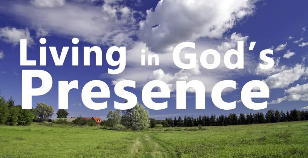 Living in God’s Presence