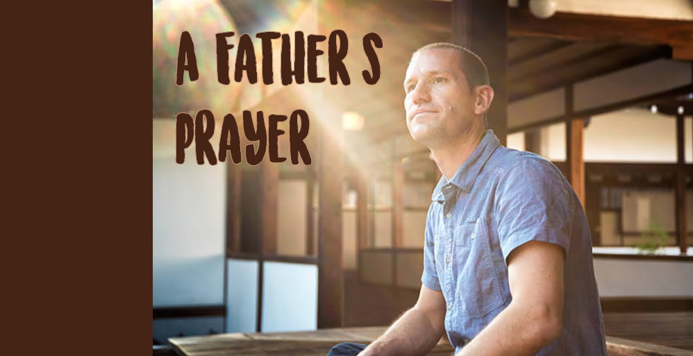 A Father’s Prayer