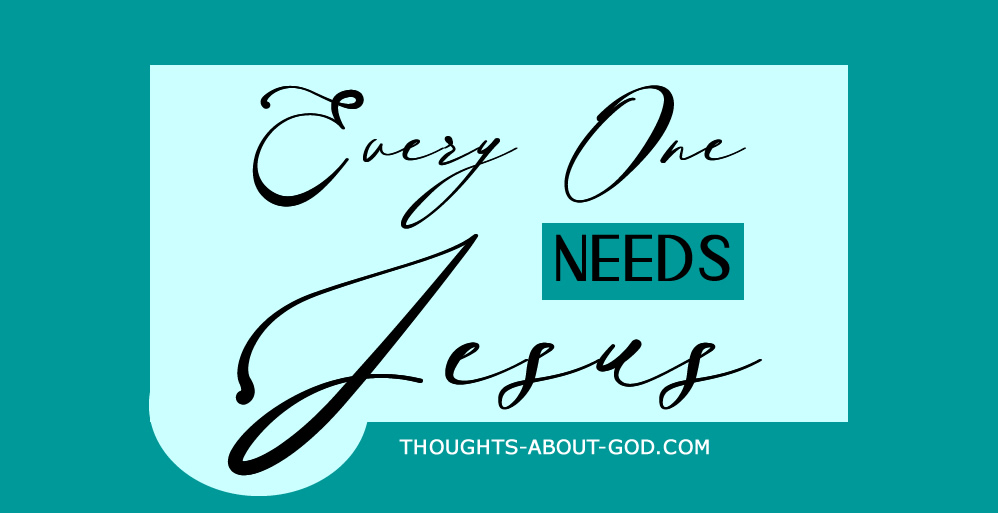 Everyone Needs Jesus