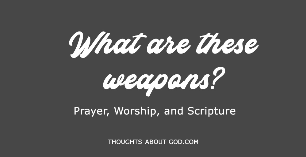 Weapons of Spiritual Warfare