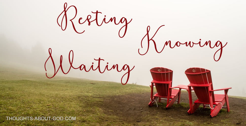 Resting, Knowing, Waiting
