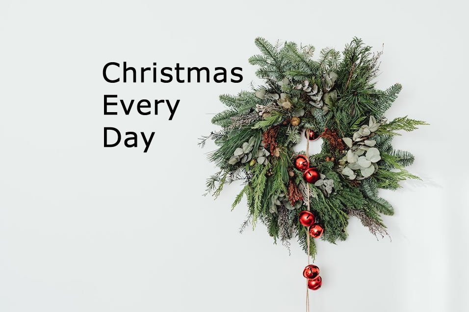 Christmas Every Day