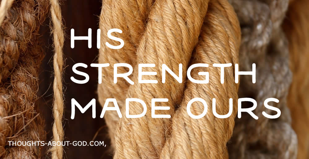 His Strength Made Ours