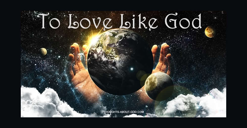 To Love Like God