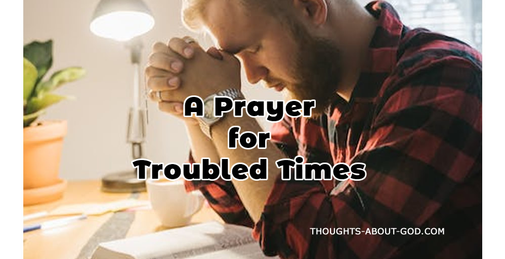 A Prayer for Troubled Times