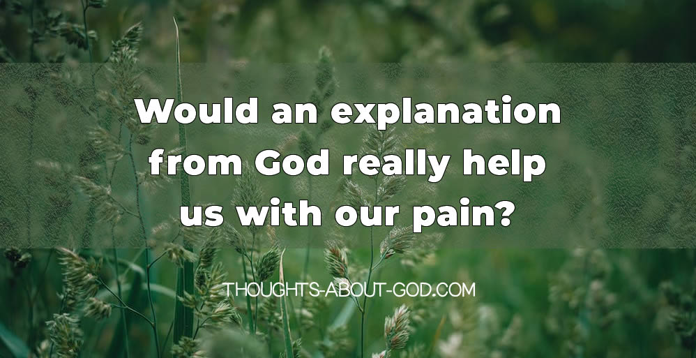 If Only God Would Tell Me Why