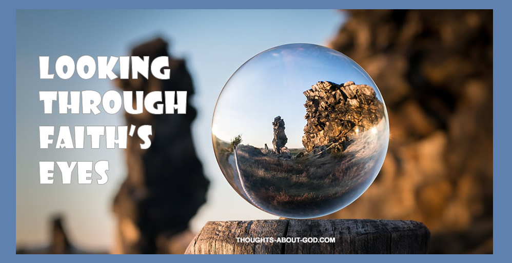 Looking through Faith’s Eyes