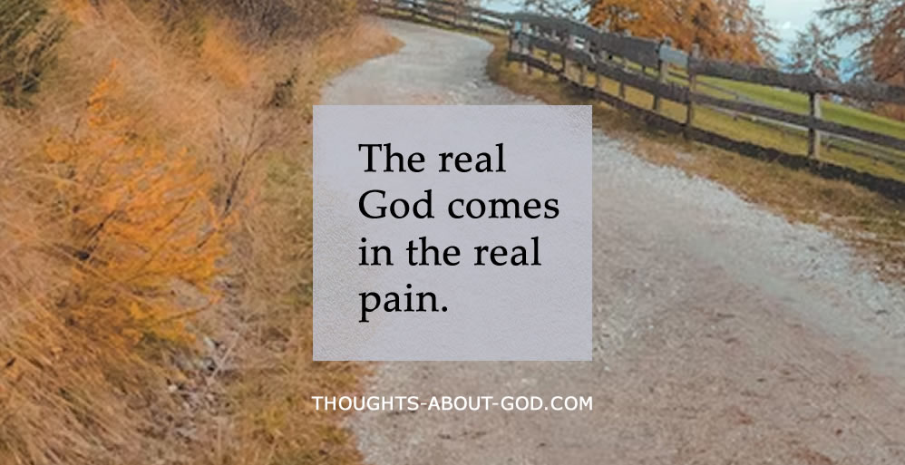 The Real God in the Midst of Real Pain