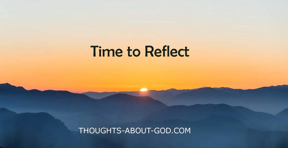 Time to Reflect