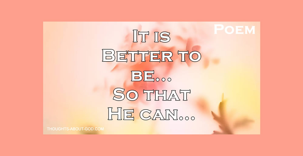 It is Better…