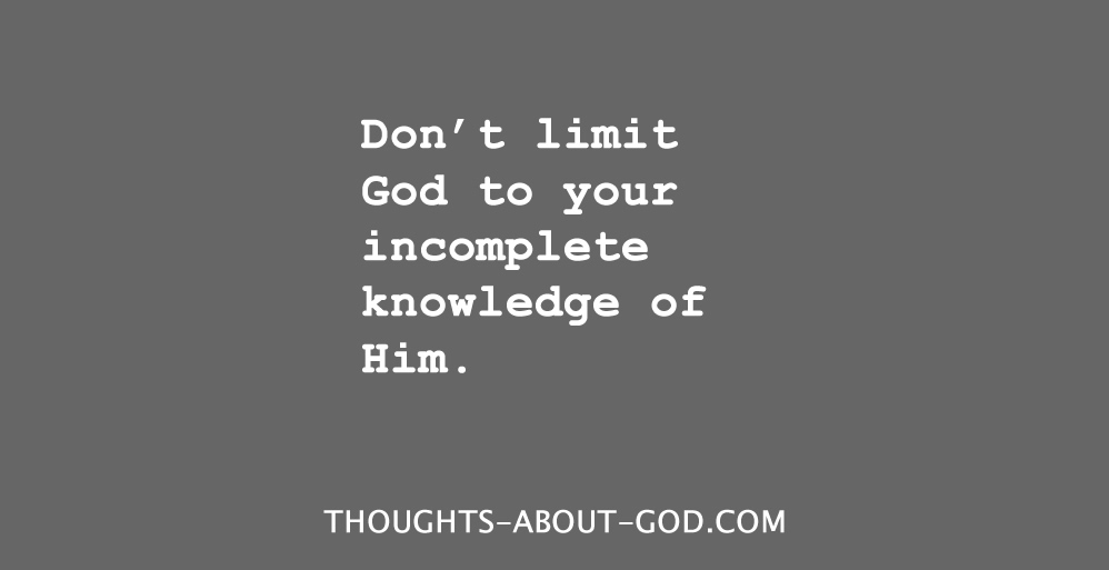 Don’t Limit God