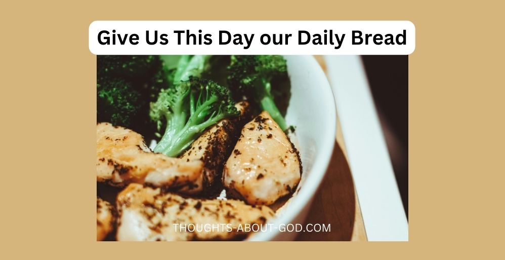 Give Us This Day our Daily Bread