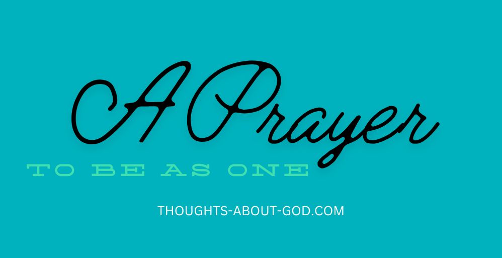 A Prayer to be as One