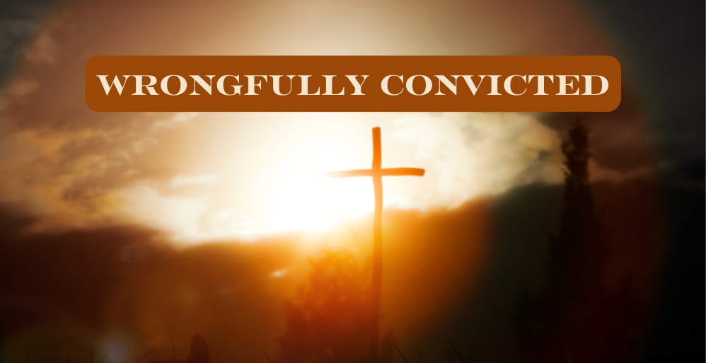 Wrongfully Convicted