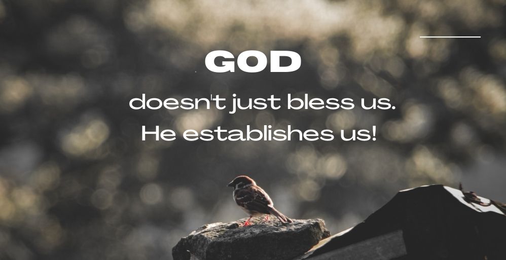 He Establishes Us